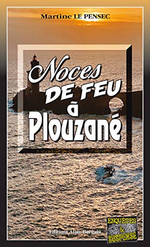 Noces de feu à Plouzané: Léa Mattei, gendarme et détective - Tome 11 PDF Ebook En Ligne