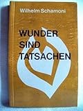  Wunder sind Tatsachen : e. Dokumentation aus Heiligsprechungsakten.