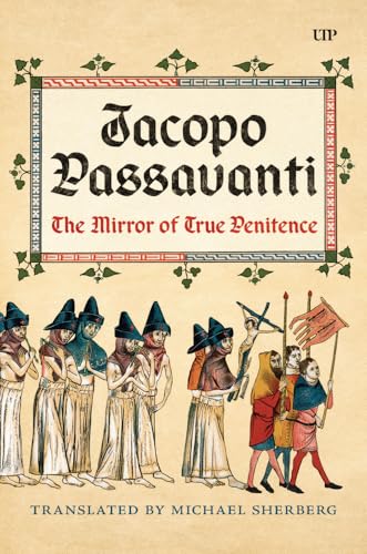 Jacopo Passavanti: The Mirror of True Penitence (Toronto Italian Studies)