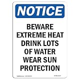 OSHA Notice Sign - Beware Extreme Heat Drink Lots | Vinyl Label Decal | Protect Your Business, Construction Site, Warehouse | Made in The USA