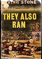 They Also Ran: The Story of the Men Who Were Defeated for the Presidency B0006RJ8E6 Book Cover