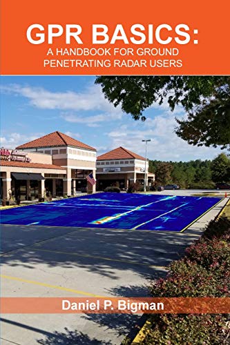 GPR Basics: A Handbook for Ground Penetrating Radar Users