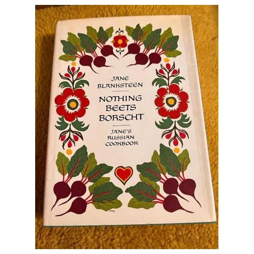 Nothing Beets Borscht: Jane's Cookbook