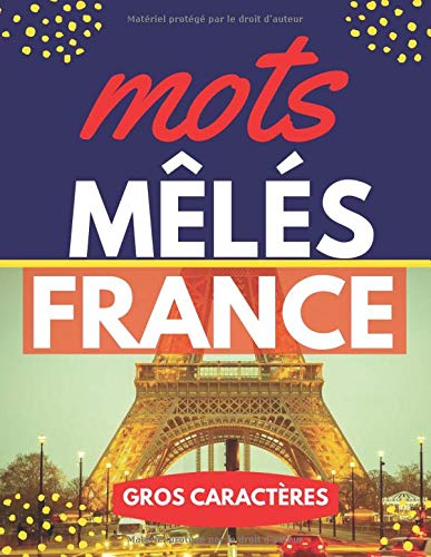 Télécharger Mots Mêlés France: Mots Cachés Pour Adultes|Livre De Puzzle Gros Caractères Thématique avec Sol livre En ligne