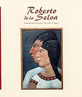 Roberto de la Selva : Modern Mexican Masterpieces in Wood 1883502233 Book Cover