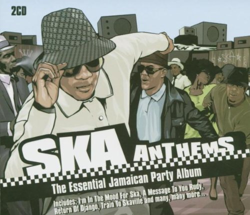 Ska Anthems - The Essential Jamaican Party Album