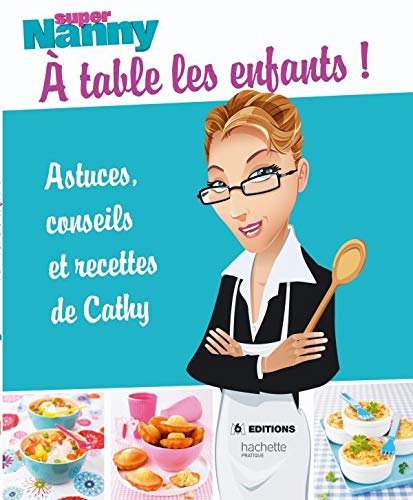 Télécharger Super Nanny : à table les enfants ! Livre eBook France