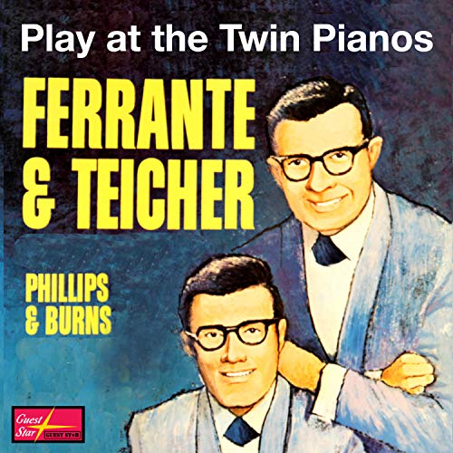 Play Twin Pianos by Ferrante and Teicher & Phillips & Burns on Amazon Music