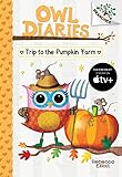 Trip to the Pumpkin Farm: A Branches Book (Owl Diaries #11) (11)
