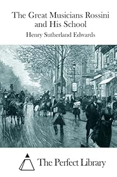 Paperback The Great Musicians Rossini and His School Book