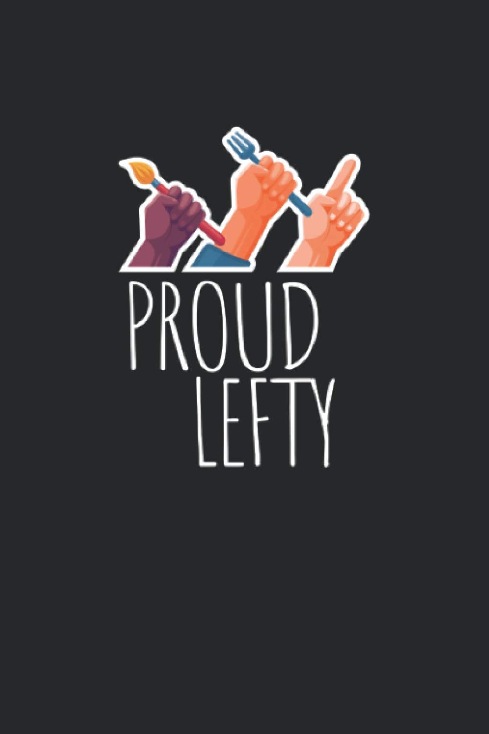 Notizbuch: für Linkshänder und Lefties ♦ über 100 Seiten Dot Grid Punkteraster als Tagebuch, Terminkalender, Praxisbuch oder für Notizen ♦ Jounal 6x9 Format ♦ Motiv: Proud lefty 2