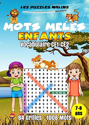 Télécharger Mots Mêlés Enfants 7 à 8 ans - 84 Grilles - 1008 Mots: Vocabulaire CE1 CE2 - Avec Solutions - Gro Livre eBook France