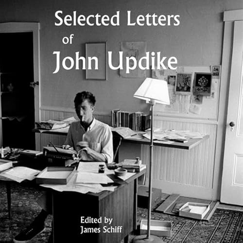Selected Letters of John Updike Audiolivro Por John Updike, James Schiff - editor capa
