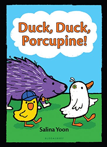 Duck, Duck, Porcupine! (A Duck, Duck, Porcupine Book Book 1)