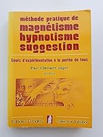 Méthode Pratique De Magnétisme, Hypnotisme, Suggestion 2703300751 Book Cover
