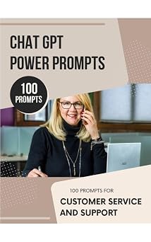 Chat GPT Power Prompts - Customer Service and Support