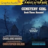  Haunted [Dramatized Adaptation]: Cemetery Girl Trilogy, Book 3