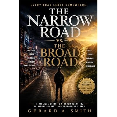 THE NARROW ROAD vs. THE BROAD ROAD