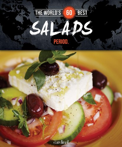 The World's 60 Best Salads... Period (World's 60 Best Collection)