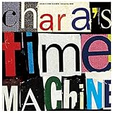 CHARA�fS TIME MACHINE(Selected by HIMI)