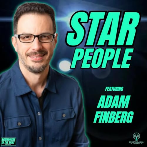 Star People: Adam Finberg on UFOs, Humanity, and the Cosmic Mystery cover art