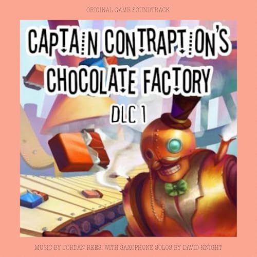 Jordan Rees Sound Amazon Music - Jordan ReesのCaptain Contraption's Chocolate Factory: DLC ...