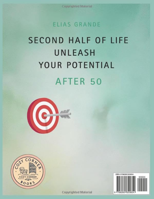 Second Half of life: Unleash Your Potential After 50: It’s Never Too Late to Thrive - Image 2