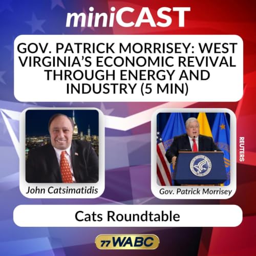 Governor Patrick Morrisey: West Virginia&rsquo;s Economic Revival Through Energy and Industry (5 min)