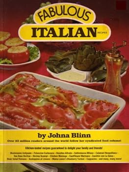 Paperback Fabulous Italian Recipes: Kitchen-tested Recipes Guaranteed to Delight Your Family & Friends Book