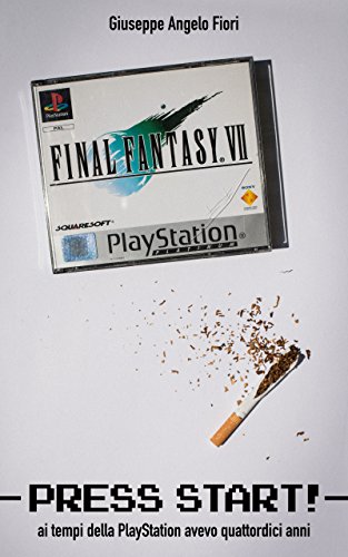 Press Start! Ai tempi della PlayStation avevo quattordici anni Press Start! Ai tempi della PlayStation avevo quattordici anni