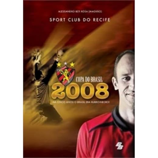 Copa Do Brasil 2008. Ha Cinco Anos O Brasil Era Rubro-Negro!