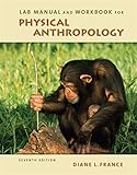 Lab Manual and Workbook for Physical Anthropology