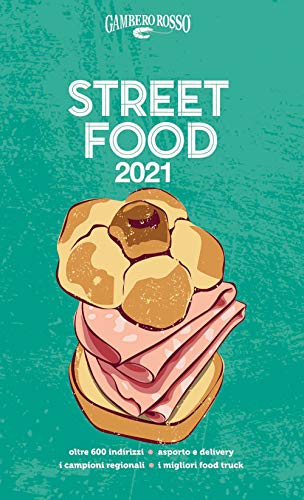 Télécharger Street food 2021. Il cibo di strada mangiato e narrato Livre PDF Gratuit