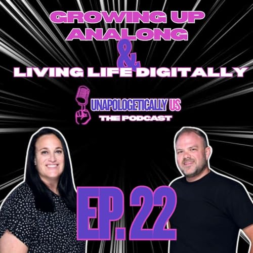 『EP. 22 - Growing Up Analog Living Life Digitally』のカバーアート