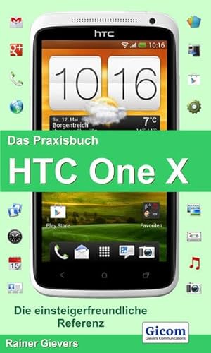 Preisvergleich Produktbild Das Praxisbuch HTC One X: Die einsteigerfreundliche Referenz