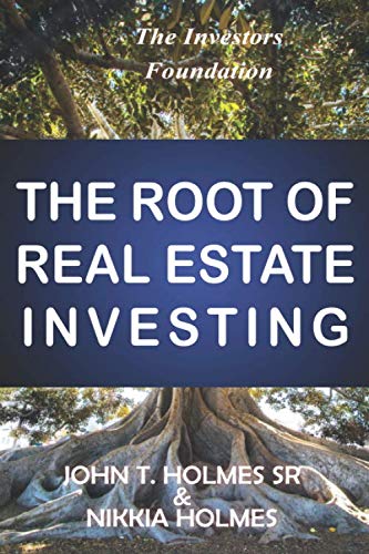 The Root of Real Estate Investing The Root of Real Estate Investing
