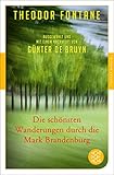  Die schönsten Wanderungen durch die Mark Brandenburg: Ausgewählt und mit einem Nachwort von Günter de Bruyn (Fischer Klassik)