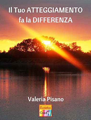 Il Tuo Atteggiamento fa la Differenza: Evolution Coaching