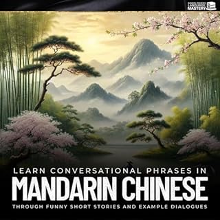 Learn Conversational Phrases in Mandarin Chinese Through Funny Stories and Example Dialogues cover art