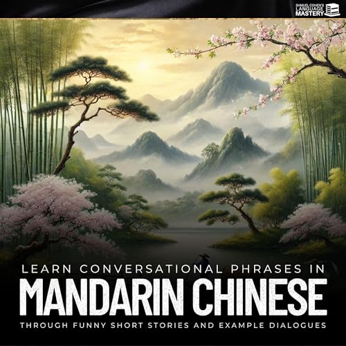 Page de couverture de Learn Conversational Phrases in Mandarin Chinese Through Funny Stories and Example Dialogues