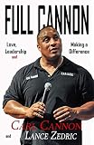 Full Cannon: Love, Leadership and Making a Difference
