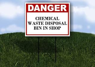 Chemical Waste Disposal Bin In Shop Danger 1 Single Sided 18x24 in Yard Road Sign w/stand