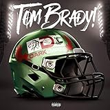 Tom Brady! (feat. J Cass Productions) [Explicit]