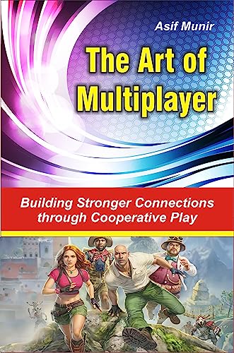 The Art of Multiplayer: Building Stronger Connections through Cooperative Play (English Edition)