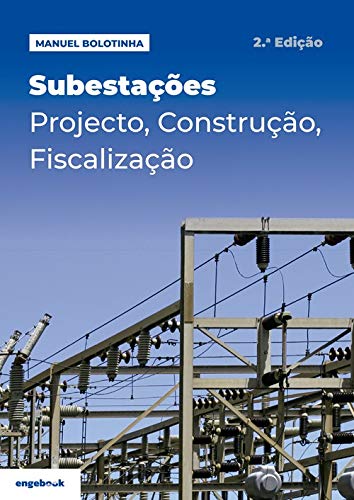 Subestações Projecto, Construção, Fiscalização (2ª Edição)