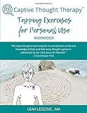 Captive Thought Therapy Tapping Exercises for Personal Use Workbook: Mind-Body Inner Healing for Twenty Different Emotions