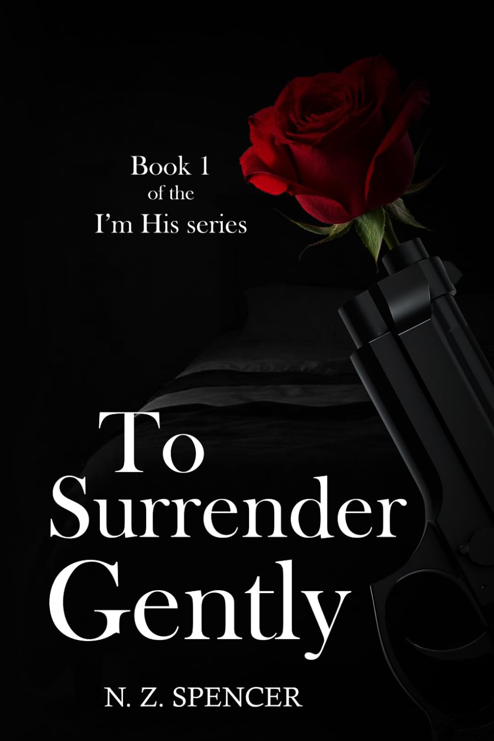 To Surrender Gently: Book 1 of the I'm His Series