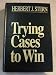 Trying Cases to Win