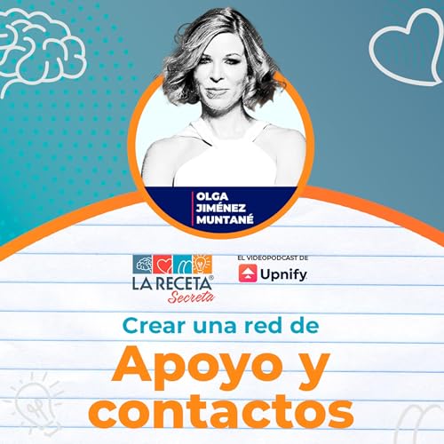 Crear una red de Apoyo y Contactos | con Olga Jim&eacute;nez - Ep. 41
