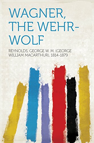 Wagner, the Wehr-Wolf (English Edition) Gratuit